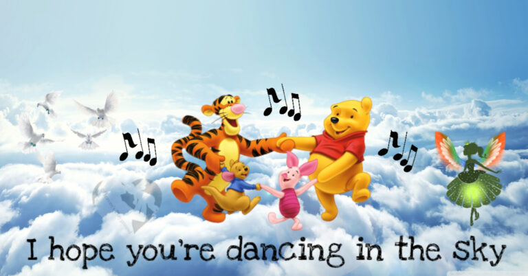 Pooh and friends holding hands and dancing. Text reads: I hope you're dancing in the sky