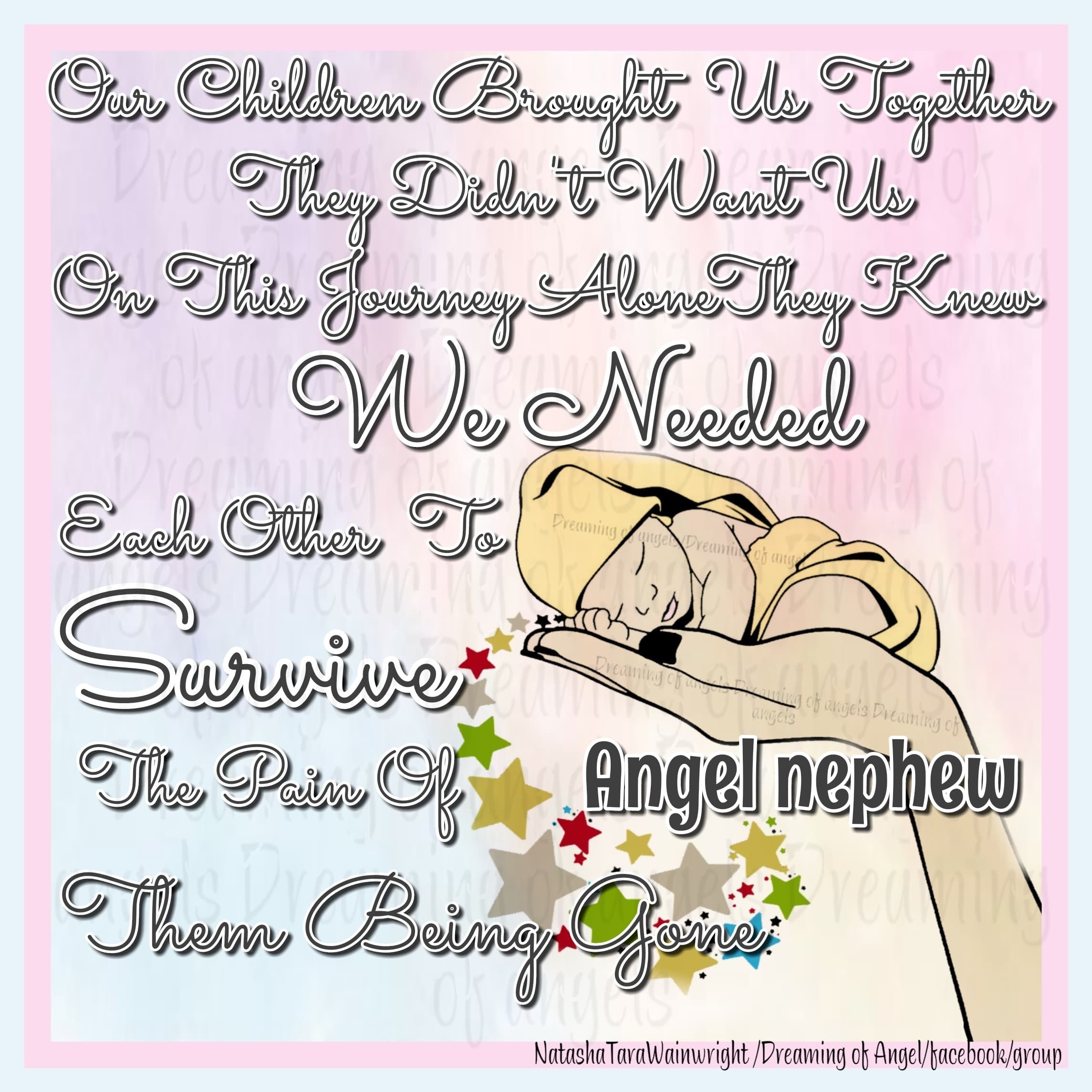 Graphic with a hand holding a baby. Text reads: Angel nephew. Our children brought us together, they didn't want us on this journey alone. They knew we needed each other to survive the pain of them being gone.