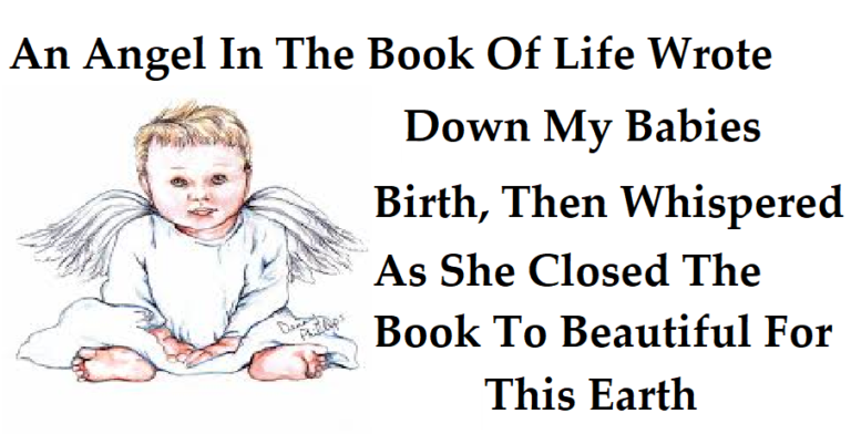A resting baby. Text reads: An Angel In The Book Of Life Wrote Down My Babies Birth, Then Whispered As She Closed The Book To Beautiful For This Earth