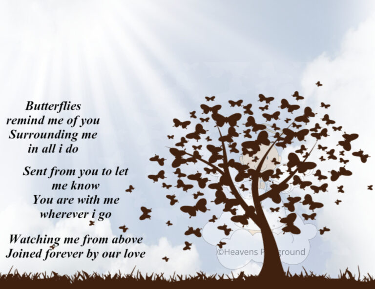 A tree surrounded by butterflies. Text reads: Butterflies remind me of you Surrounding me in all i do Sent from you to let me know You are with me wherever i go Watching me from above Joined forever by our love