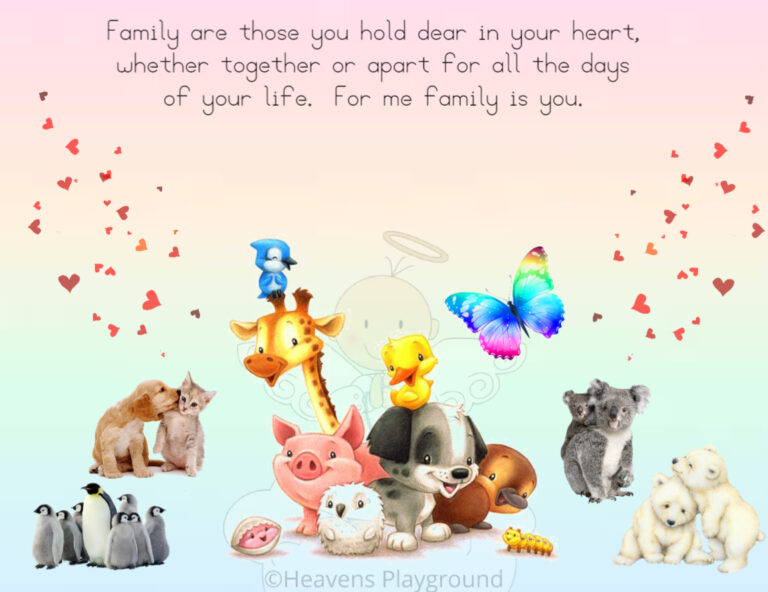 Baby animals in joyful expressions. Text reads: Family are those you hold dear in your heart, whether together or apart for all the days of your life. For me family is you.