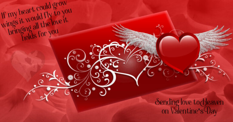A red envelope and a red heart with wings. Text reads: It my heart, could grow wings it would fly to you bringing all the love it holds for you Sending love to Heaven on Valentine's Day
