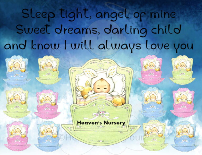 Babies sleeping, one of the cradles reads: Heaven's nursery. Text reads: Sleep tight, angel of mine Sweet dreams, darling child and know I will always love you