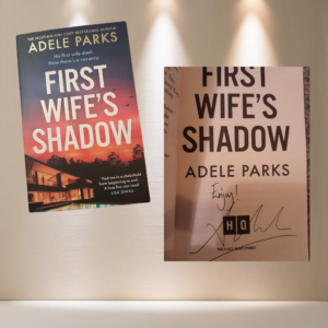 LOT 3 - First Wife's Shadow by Adele Parks - SIGNED COPY